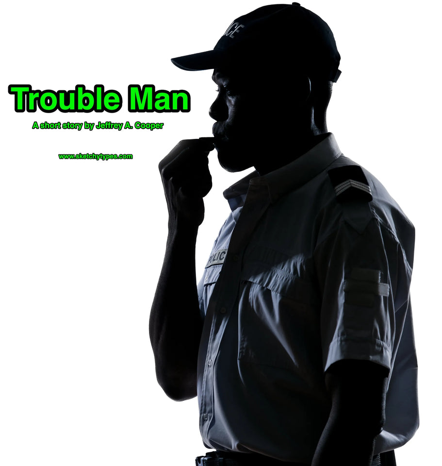SHORT STORY: “Trouble Man”