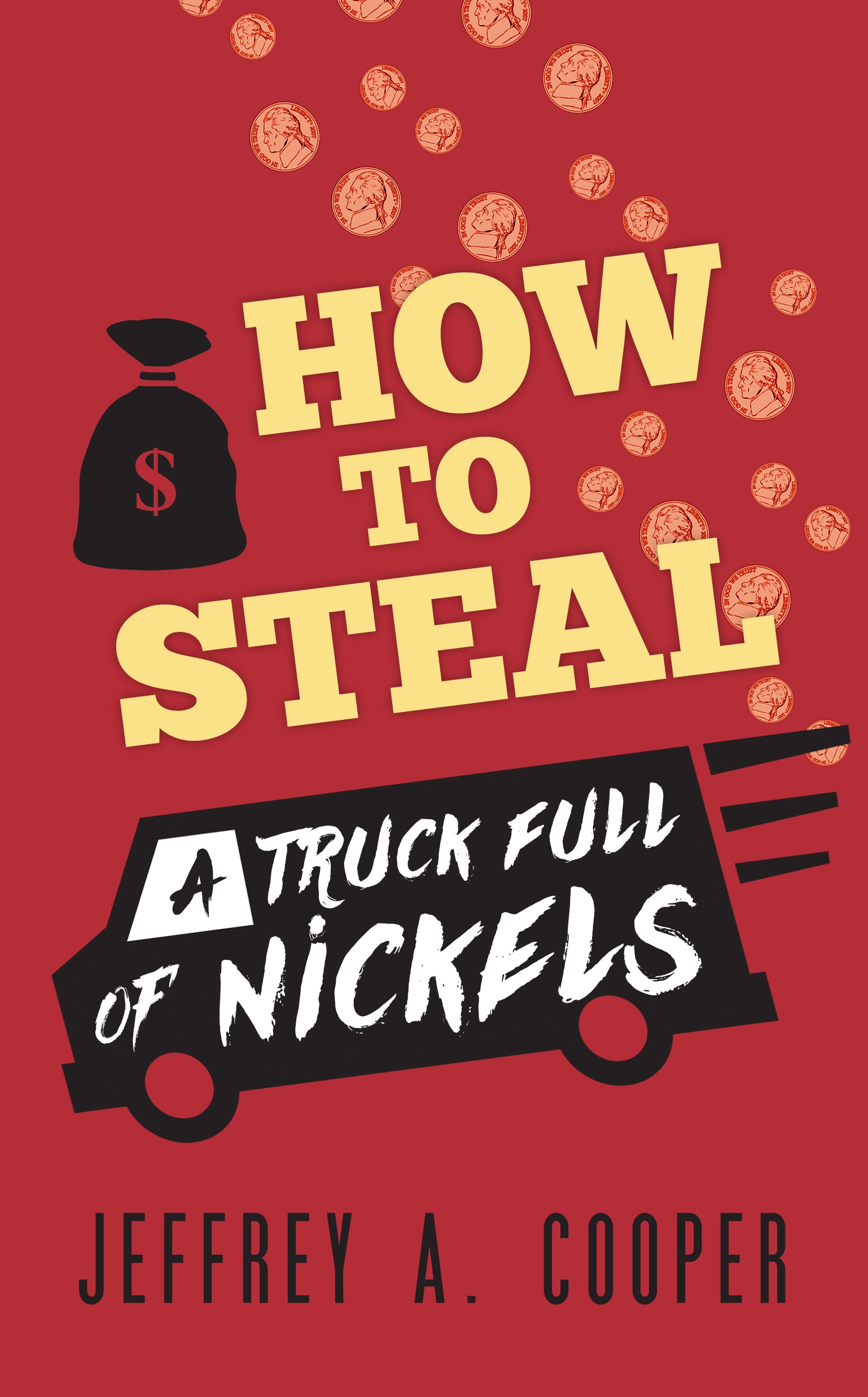 How to Steal a Truck Full of Nickels